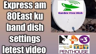 Express Am 80°East Ku Band Satellite || 80°East Dish Settings 3 1/2 Dish Antenna