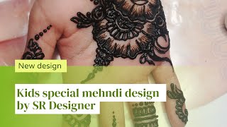 New special design for kids/Latest Mehndi Design /SR Designer