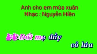 Anh cho em mùa xuân - Nhạc : Nguyễn Hiền - Karaoke song ca