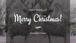 Merry Christmas From Bountiful Farms!