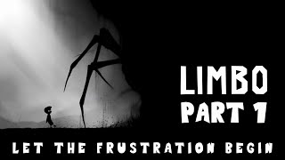 **LET'S PLAY** LIMBO: PART 1 "Let the frustration begin!"