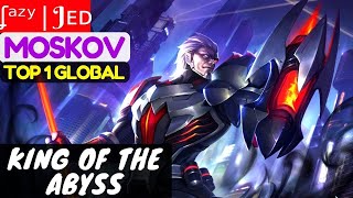 King of the Abyss [Top 1 Global Moskov] | ʆᵃᶻʸ | Jᴇᴅ Moskov Gameplay And Build #1 Mobile Legends