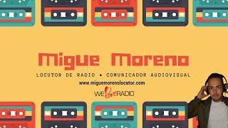 Demos de voz, publicidad,  cuñas de radio Migue Moreno -  Spanish Voice Over Locucion Profesional