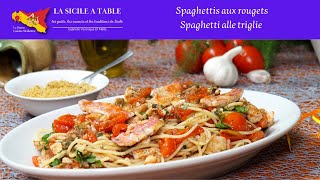 Spaghettis aux rougets - Spaghetti alle triglie