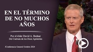 En el término de no muchos años - David A. Bednar