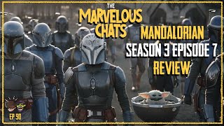 The Mandalorian Season 3 Episode 7 Review & More | Marvelous Chats EP 90