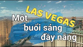 Buổi sáng đầu tiên tại Las Vegas | Dung Võ Vàm Cỏ