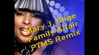 Mary J  Blige-Family Affair (PTMS Remix)