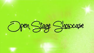 Open Stage Showcase 8/8/2024