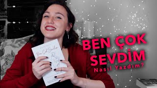 KİTABI NASIL YAZDIM? #4 | Ben Çok Sevdim