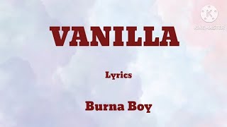 Burna Boy - Vanilla (Lyrics)