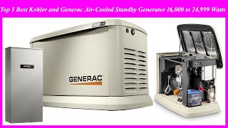 Top 5 Best Kohler and Generac Air Cooled Standby Generator 16,000 to 24,999 Watts