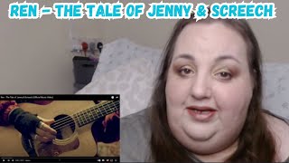 WOW! First Time Hearing REN - The Tale Of Jenny & Screech REACTION!