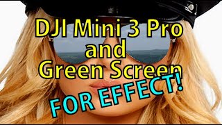 DJI Mini 3 Pro and Green Screen For Effect!