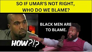 So If Umar’s Not Right, Who Do We Blame?