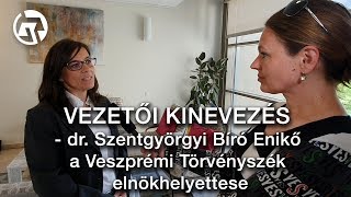 Vezetői kinevezés: dr. Szentgyörgyi Bíró Enikő a Veszprémi Törvényszék elnökhelyettese