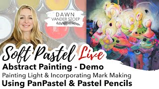 Painting An Abstract - Demo -  Using PanPastel & Pastel Pencils - Soft Pastel Live