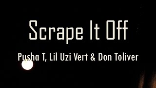 Pusha T, Lil Uzi Vert, Don Toliver - Scrape It Off (Lyrics) | fantastic lyrics