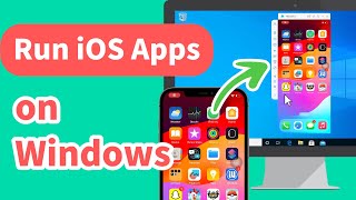 [2024] How to Run/Mirror iOS Apps on PC (Windows & Mac)