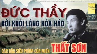 RỜI KHỎI LÀNG HÒA HẢO | LƯỢC SỬ CỦA ĐỨC HUỲNH GIÁO CHỦ (P3) | THẤT SƠN MẦU NHIỆM AUDIOBOOK