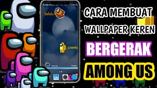 cara membuat live wallpaper among us terbaru