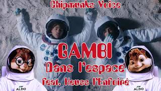 Gambi - Dans l'espace feat. Heuss l'Enfoiré (Chipmunks Version)