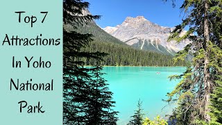 Top 7 Attractions In Yoho National Park