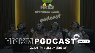 HMKM PODCAST #4 || Sweet Talk About HMKM (Part 2)