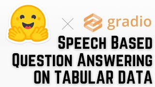 Speech/Audio Based Question Answering on Tabular Data using Python, HuggingFace, Gradio