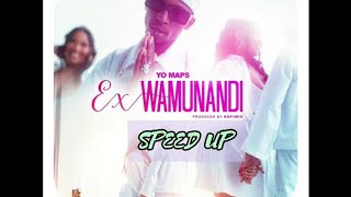 YO MAPS - EX WAMUNANDI (SPEED UP) #speedup