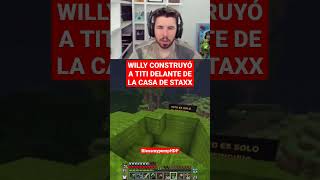 WILLY CONSTRUYE A TITI DELANTE DE LA CASA DE STAXX