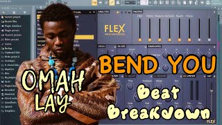 The Making Of Omah Lay- BEND YOU beat | Beat Breakdown and Beat Remake 2023| Afrobeat Tutorial |