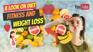 A look on diet fitness and weight loss foods - health and fitness