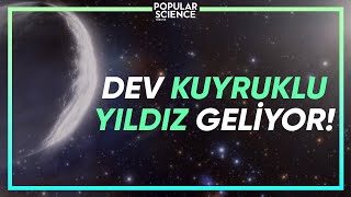 Dev Kuyruklu Yıldız Geliyor! | Popular Science Türkiye