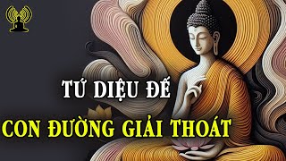 Tứ Diệu Đế - Bốn sự thật của con người