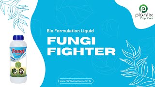 FUNGI FIGHTER (Bio Formulation Product For Fungus)