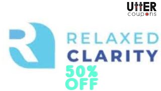 Relaxed Clarity Coupons | 50% Off Relaxed Clarity Coupons & Promo Code - Verified 2021