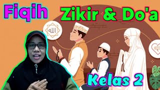 Fiqih, Zikir dan Do'a (Part 1), Kelas 2 MI Miftahul Akhlaqiyah