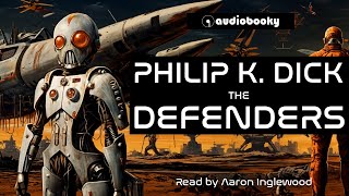 The Defenders by Philip K. Dick | Sci Fi Fantasy Audiobooks | Full Length Short Story + Motion Comic