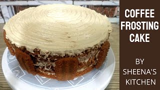 Coffee Frosting Cake Recipe By Sheena's Kitchen