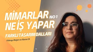 Mimarlar Ne İş Yapar | no 1 | Farklı Tasarım Dalları