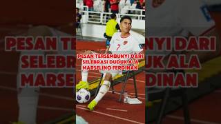 Di Balik Selebrasi Duduk Marselino Ferdinan: Gestur Sederhana, Pesan Mendalam!