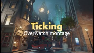 Ticking | Overwatch montage