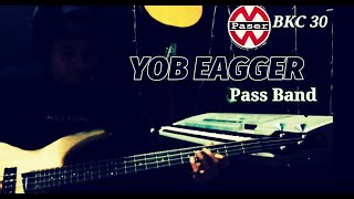 Pass Band - YOB EGGAER 2 || Cover ||(bass pemula)