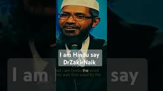 I am Hindu, say Dr Zakir Naik #drzakirnaik #viralshort #shorts#india #indian #viralshort#viralshorts