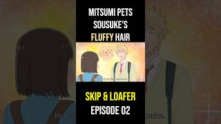 Mitsumi Pets Sousuke's Fluffy Hair #anime #animeedits #shorts #springanime #dogs #skipandloafer