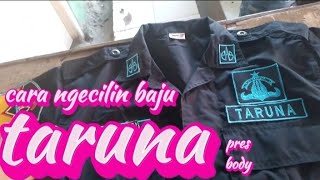 cara ngecilin baju taruna sesuai body badan