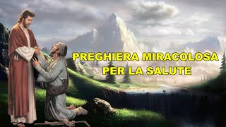 PREGHIERA MIRACOLOSA PER LA SALUTE