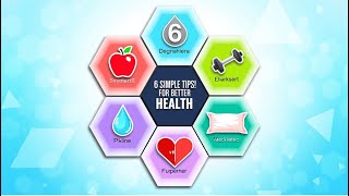 6 Simple Tips for Better Health!