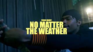 Young Marky - No Matter The Weather (Dir. By @BenjiFilmz)